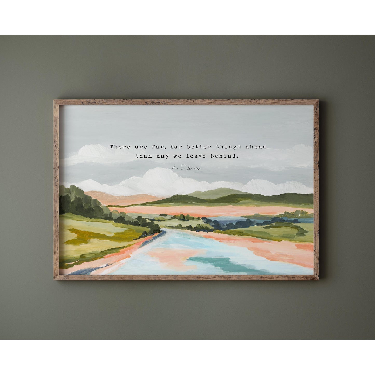 Christian Landscape Art with C S Lewis Quote - "Far Far Better Things"