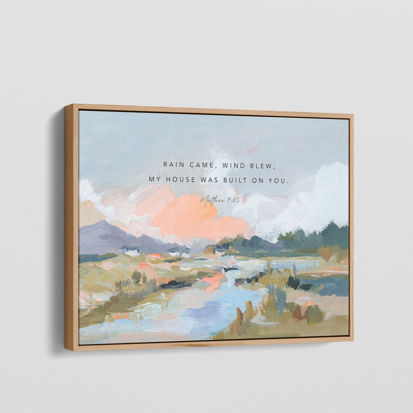 Scripture Landscape | "Rain Came Wind Blew"