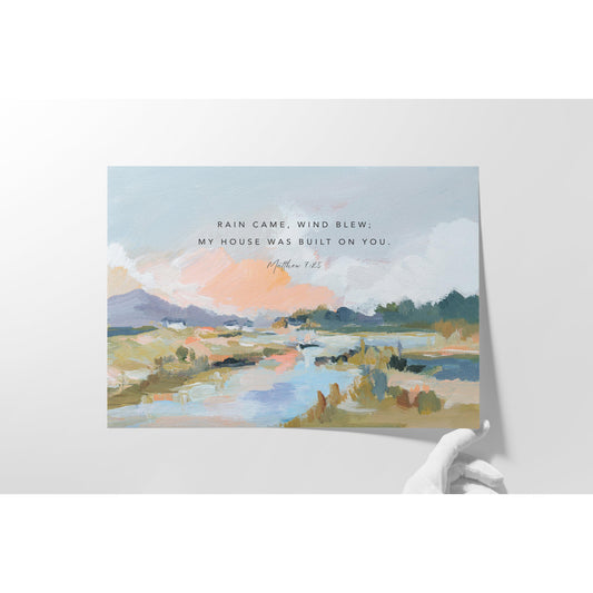Scripture Landscape | "Rain Came Wind Blew"