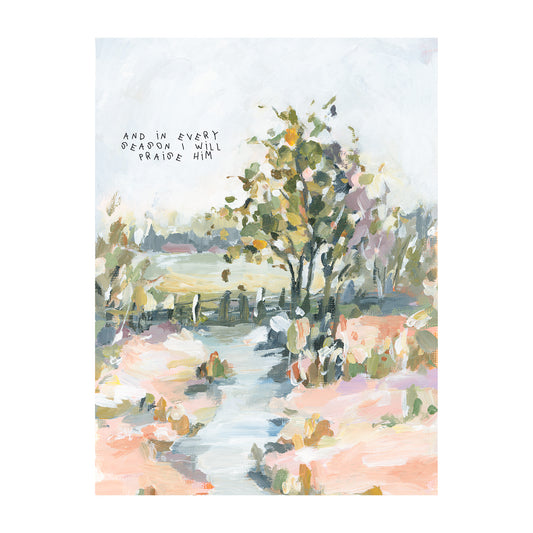 In Every Season I will Praise Him - Contemporary Christian Wall Art - Scripture Landscape