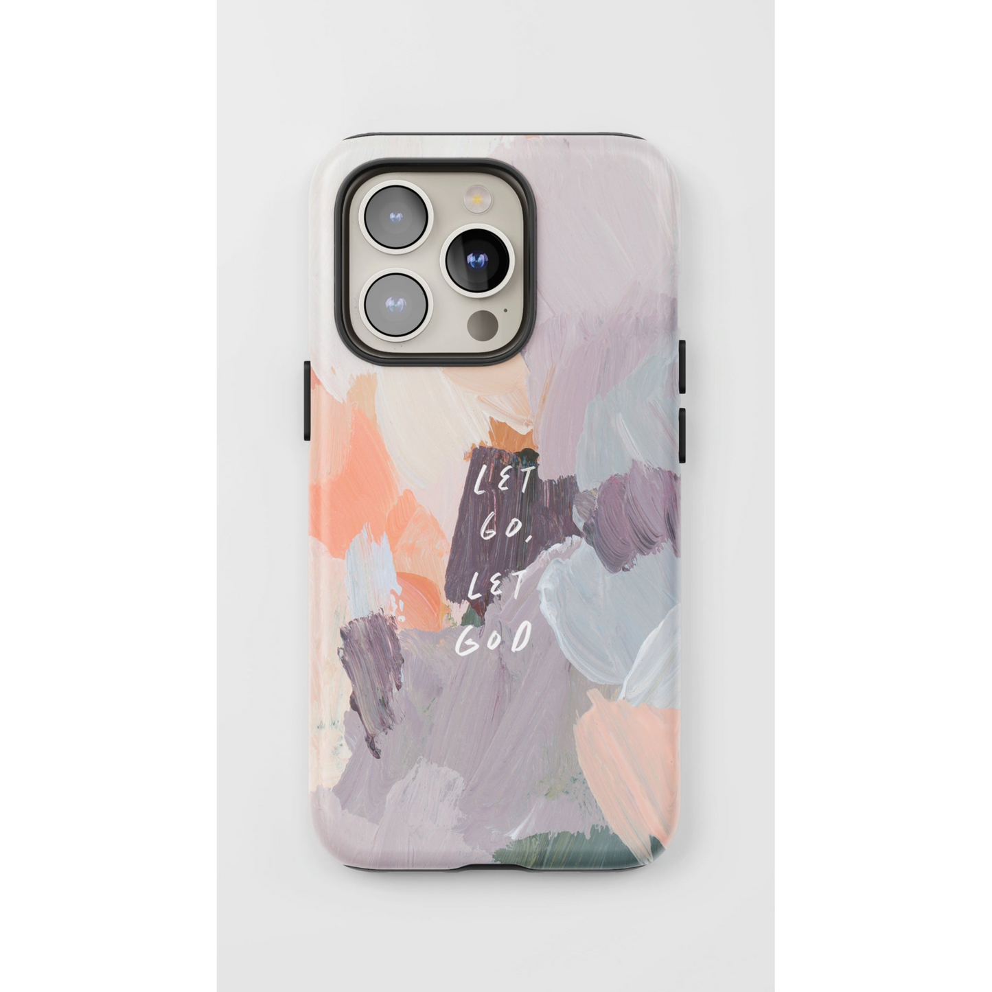 "Let Go Let God" Phone Case – Abstract Acrylic with Inspirational Quote