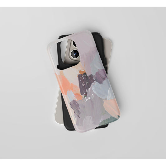 "Let Go Let God" Phone Case – Abstract Acrylic with Inspirational Quote
