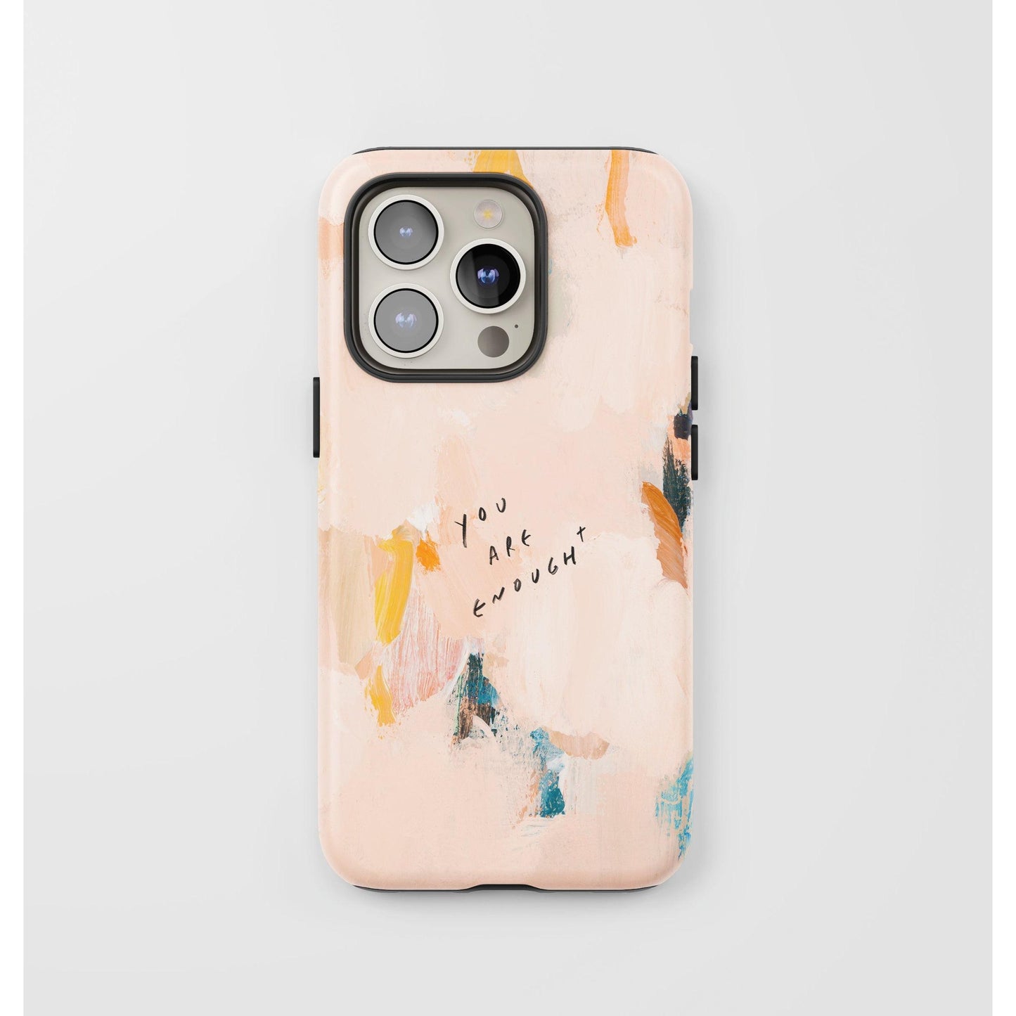 "You Are Enough" Phone Case – Abstract Acrylic