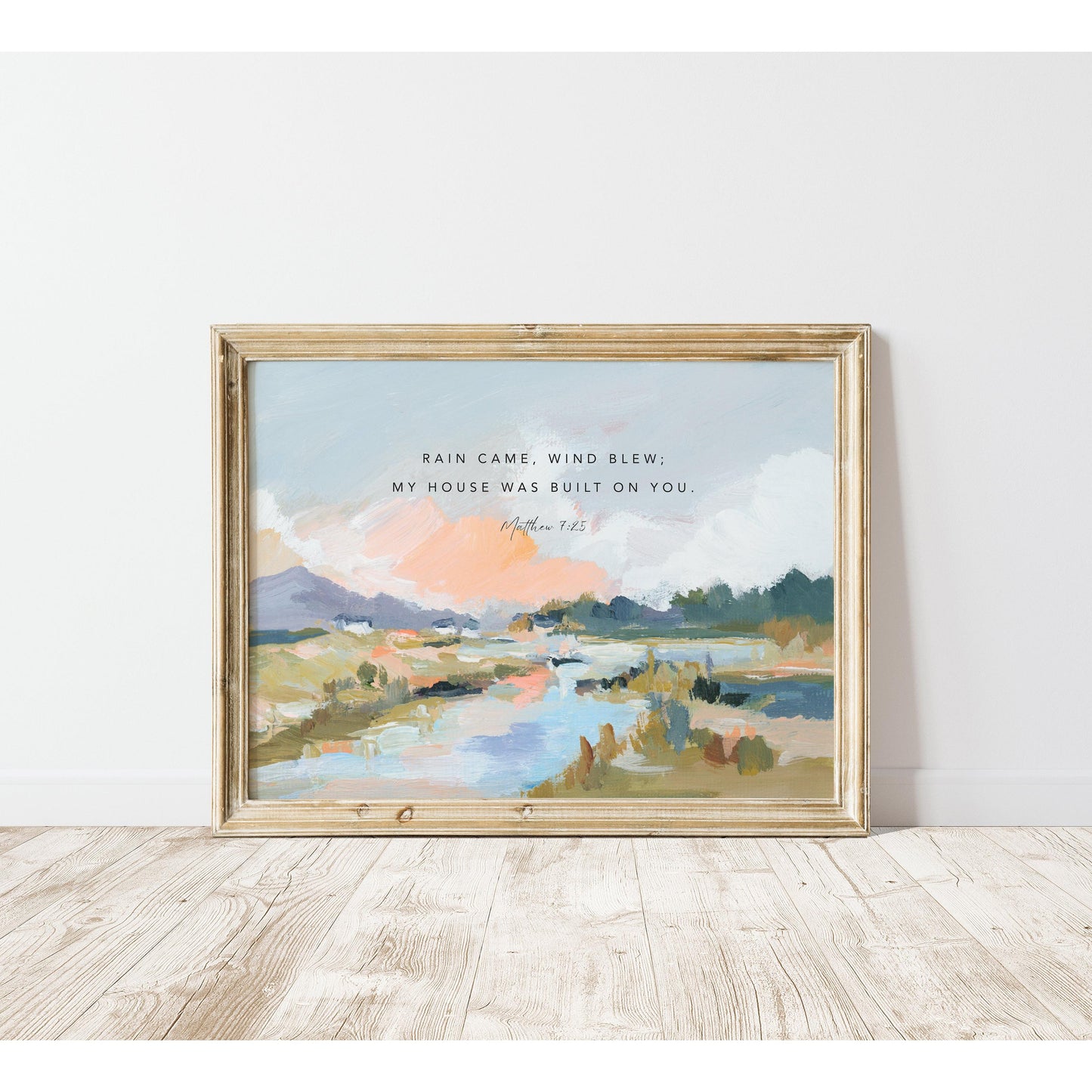 Scripture Landscape | "Rain Came Wind Blew"