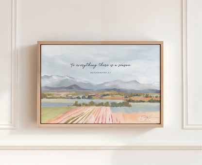 framed canvas of Crops field by the river with mountains in the distance featuring “To everything there is a season” Ecclesiastes 3:1 wall art