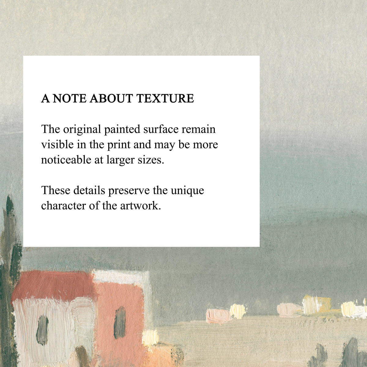 A square white informational card with the text 'A NOTE ABOUT TEXTURE' and a paragraph about the original painted surface visible in the print, placed over a soft abstract landscape artwork in muted gray-green tones with small warm red, beige, and yellow painted forms near the bottom.