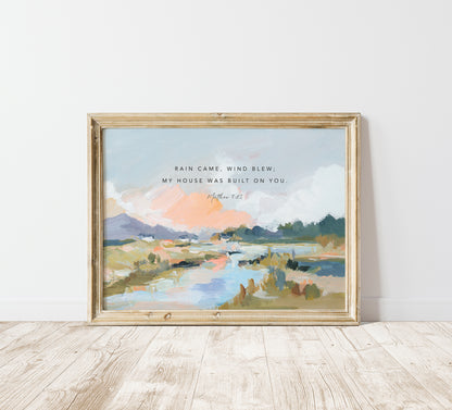 Scripture Landscape | "Rain Came Wind Blew"