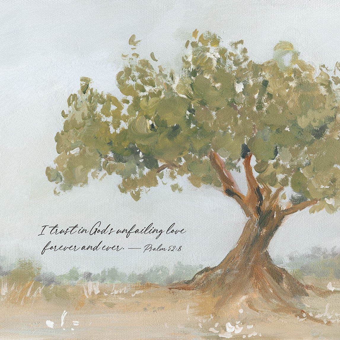 Psalm 52:8 Christian wall art featuring a hand-painted olive tree and the words “I trust in God’s unfailing love forever and ever.”